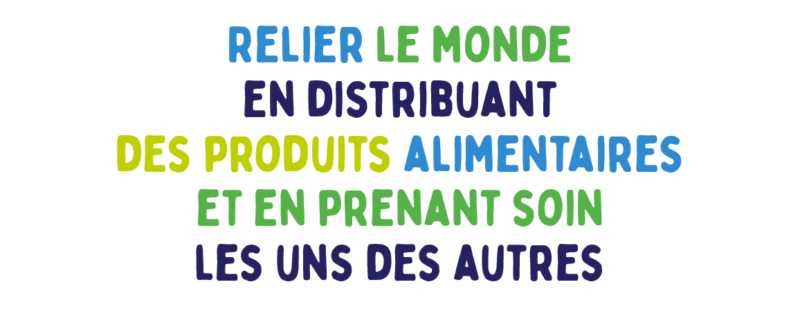 Relier le monde en distribuant des produits alimentaires et en prenant soin les uns des autres